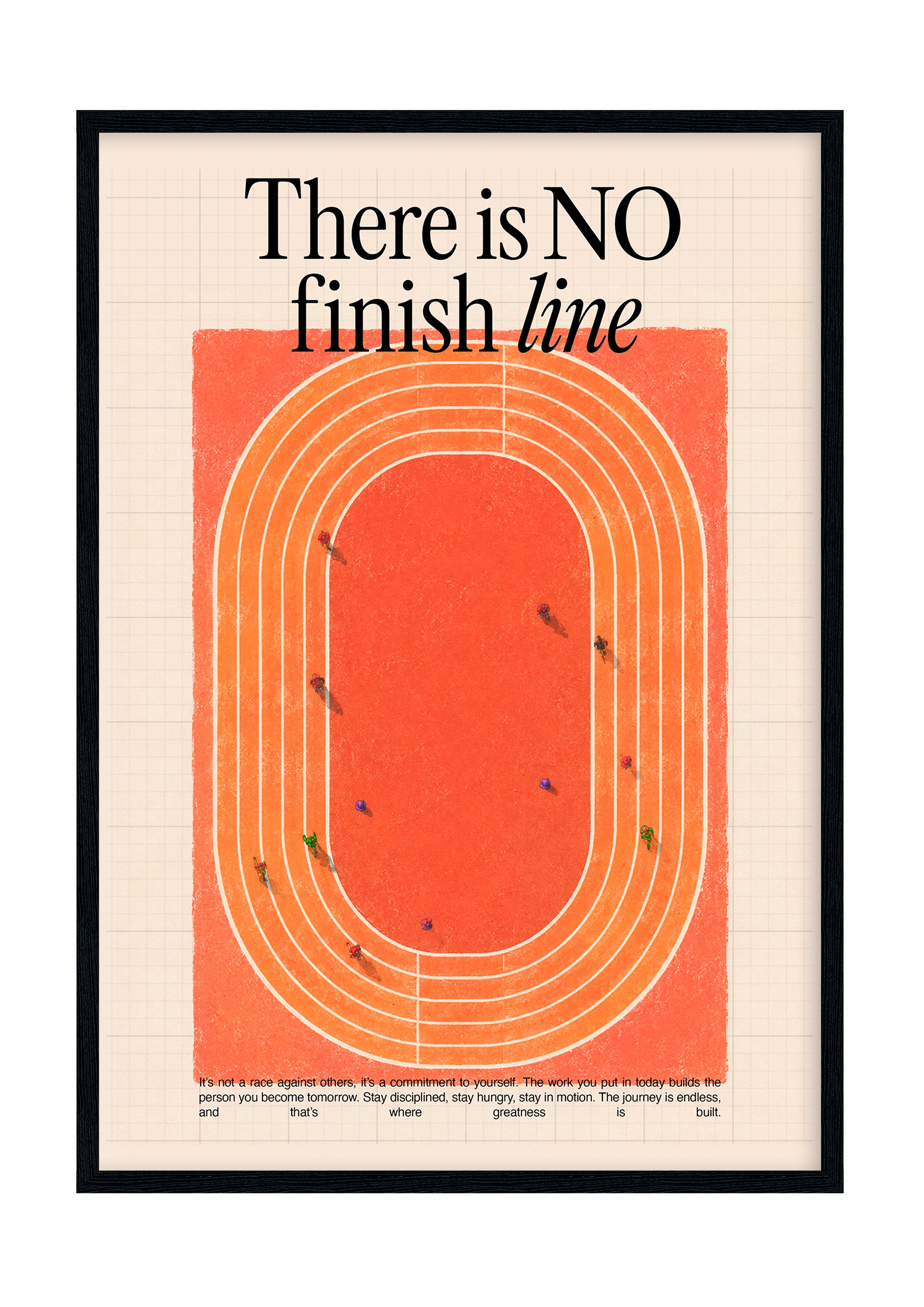 "There is no finish line"